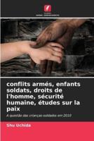 Conflits Armés, Enfants Soldats, Droits De L'homme, Sécurité Humaine, Études Sur La Paix