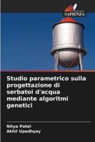 Studio Parametrico Sulla Progettazione Di Serbatoi D'acqua Mediante Algoritmi Genetici