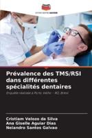 Prévalence Des TMS/RSI Dans Différentes Spécialités Dentaires