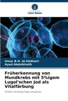 Früherkennung Von Mundkrebs Mit 5%Igem Lugol'schen Jod Als Vitalfärbung