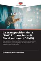 La Transposition De La "DAC 7" Dans Le Droit Fiscal National (DPMG)