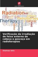 Verificaçao Da Irradiaçao De Feixe Externo De Cabeça E Pescoço Em Radioterapias