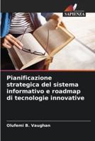 Pianificazione Strategica Del Sistema Informativo E Roadmap Di Tecnologie Innovative