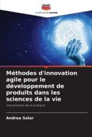 Méthodes D'innovation Agile Pour Le Développement De Produits Dans Les Sciences De La Vie