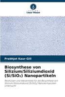 Biosynthese Von Silizium/Siliziumdioxid (Si/SiO₂) Nanopartikeln