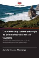 L'e-Marketing Comme Stratégie De Communication Dans Le Tourisme