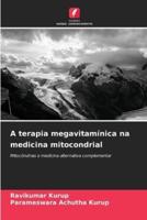 A Terapia Megavitamínica Na Medicina Mitocondrial