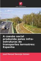 A Coesao Social Produzida Pelas Infra-Estruturas De Transportes Terrestres