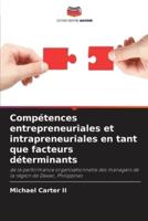 Compétences Entrepreneuriales Et Intrapreneuriales En Tant Que Facteurs Déterminants