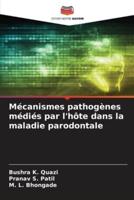 Mécanismes Pathogènes Médiés Par L'hôte Dans La Maladie Parodontale