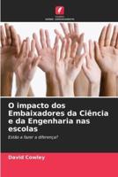 O Impacto Dos Embaixadores Da Ciência E Da Engenharia Nas Escolas