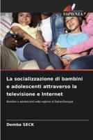 La Socializzazione Di Bambini E Adolescenti Attraverso La Televisione E Internet