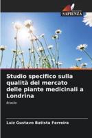 Studio Specifico Sulla Qualità Del Mercato Delle Piante Medicinali a Londrina