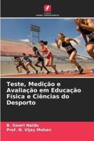 Teste, Medição E Avaliação Em Educação Física E Ciências Do Desporto