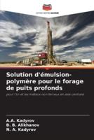 Solution D'émulsion-Polymère Pour Le Forage De Puits Profonds