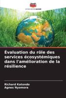 Évaluation Du Rôle Des Services Écosystémiques Dans L'amélioration De La Résilience