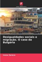 Desigualdades Sociais E Migração. O Caso Da Bulgária