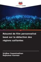 Résumé De Film Personnalisé Basé Sur La Détection Des Régions Saillantes