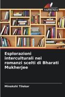 Esplorazioni Interculturali Nei Romanzi Scelti Di Bharati Mukherjee