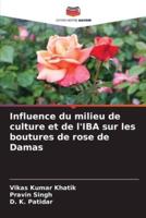 Influence Du Milieu De Culture Et De l'IBA Sur Les Boutures De Rose De Damas