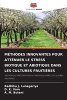 Méthodes Innovantes Pour Atténuer Le Stress Biotique Et Abiotique Dans Les Cultures Fruitières