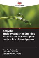 Activité Antiphytopathogène Des Extraits De Macroalgues Contre Les Champignons