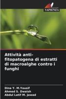 Attività Anti-Fitopatogena Di Estratti Di Macroalghe Contro I Funghi