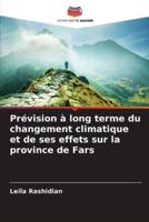 Prévision À Long Terme Du Changement Climatique Et De Ses Effets Sur La Province De Fars