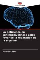 La Déficience En Sphingomyélinase Acide Favorise La Réparation De La Myéline