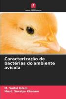 Caracterização De Bactérias Do Ambiente Avícola
