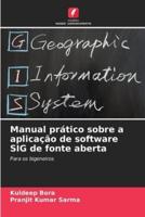 Manual Prático Sobre a Aplicação De Software SIG De Fonte Aberta