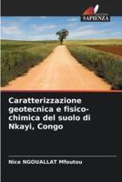 Caratterizzazione Geotecnica E Fisico-Chimica Del Suolo Di Nkayi, Congo