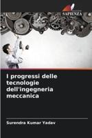 I Progressi Delle Tecnologie Dell'ingegneria Meccanica