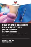 Pulpotomie Des Dents Primaires Et Des Jeunes Dents Permanentes