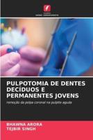 Pulpotomia De Dentes Decíduos E Permanentes Jovens