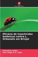 Eficácia De Insecticidas Botânicos Contra L. Orbonalis Em Brinjal