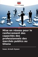 Mise En Réseau Pour Le Renforcement Des Capacités Des Professionnels Des Marchés Publics Au Ghana