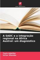 A SADC E a Integração Regional Na África Austral