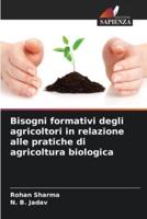 Bisogni Formativi Degli Agricoltori in Relazione Alle Pratiche Di Agricoltura Biologica