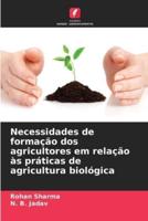 Necessidades De Formação Dos Agricultores Em Relação Às Práticas De Agricultura Biológica