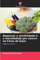 Repensar a Morbilidade E a Mortalidade Por Cancro Na Faixa De Gaza