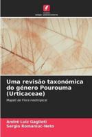 Uma Revisão Taxonómica Do Género Pourouma (Urticaceae)