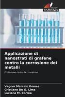 Applicazione Di Nanostrati Di Grafene Contro La Corrosione Dei Metalli