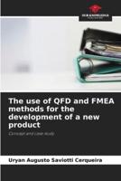 The Use of QFD and FMEA Methods for the Development of a New Product