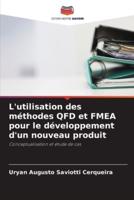 L'utilisation Des Méthodes QFD Et FMEA Pour Le Développement D'un Nouveau Produit