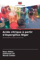 Acide Citrique À Partir d'Aspergillus Niger