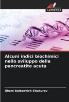 Alcuni Indici Biochimici Nello Sviluppo Della Pancreatite Acuta