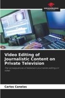 Video Editing of Journalistic Content on Private Television