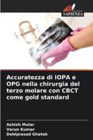 Accuratezza Di IOPA E OPG Nella Chirurgia Del Terzo Molare Con CBCT Come Gold Standard