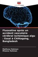Fluoxetine Après Un Accident Vasculaire Cérébral Ischémique Aigu